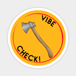 Vibe Check! Magnet